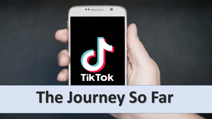All You Need to Know About TikTok’s Journey So Far [Infographic]