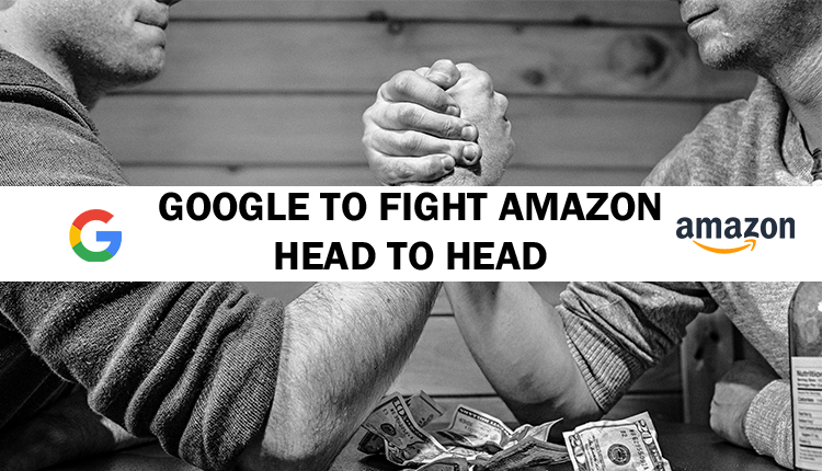 Google To Compete With Amazon By Launching Its Own Shopping Platform -Markedium