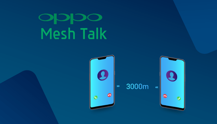 Now You Can Call And Chat Without WiFi- Oppo Meshtalk- Markedium