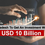 UAE Investors To Inject  Around BDT 84000 Crores In Bangladesh