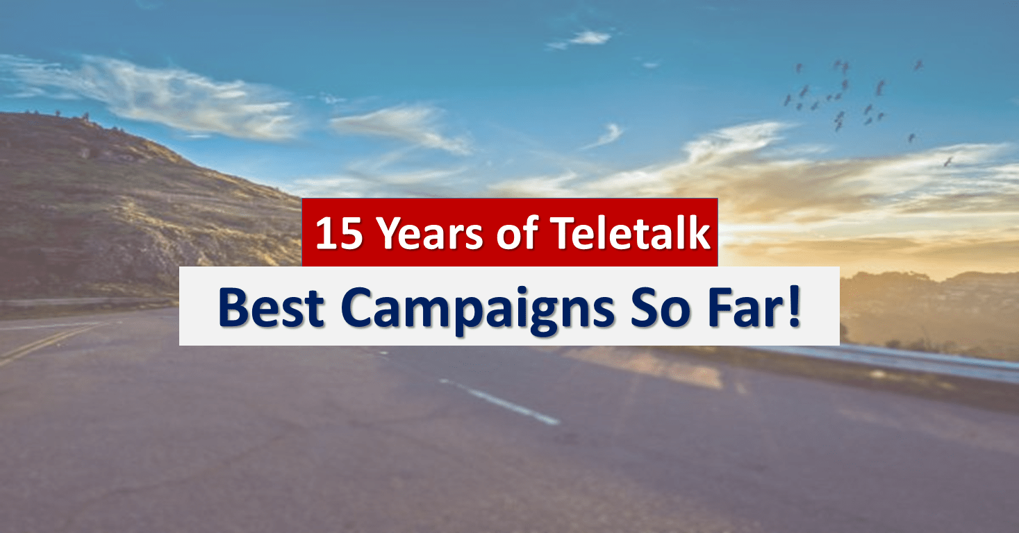 Teletalk Turns 15 | Here are the Best campaigns of Teletalk That We Liked So Far-Markedium