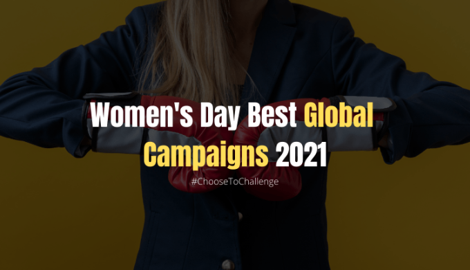 Best Global Women’s Day Campaigns of 2021