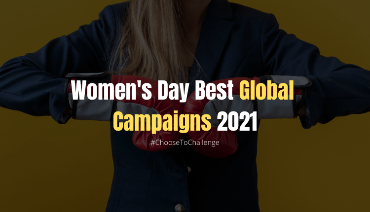 Best Global Women’s Day Campaigns 2021- Markedium