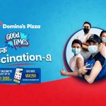 Domino’s Bangladesh Rolls Out BDT 1000 Worth Discount Offer for Vaccinated Customers.