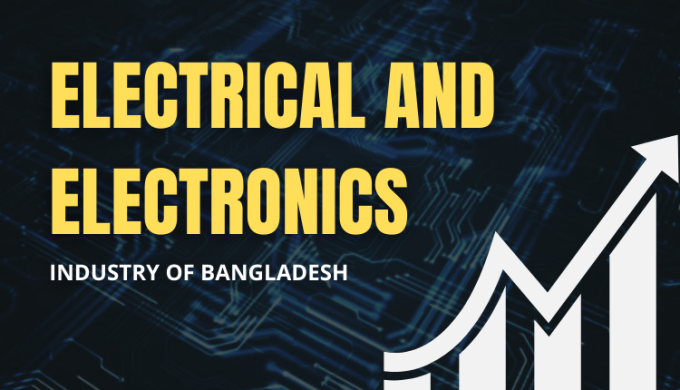 The Rapid Rise of the Electronics industry in Bangladesh