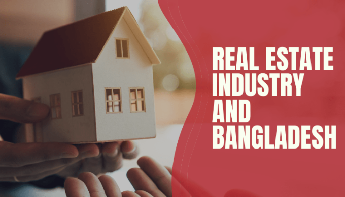 The Real Estate Sector Outlook Of Bangladesh