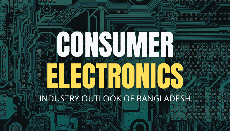 Consumer Electronics Industry Outlook Bangladesh- Markedium