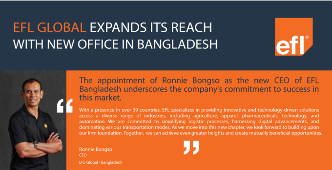 EFL GLOBAL EXPANDS ITS REACH WITH NEW OFFICE IN BANGLADESH