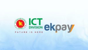 Inclusive Payment Ecosystem with ‘EkPay’ Launched by ICT Division