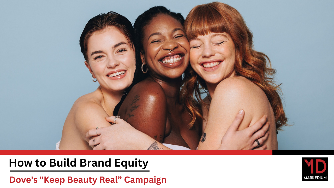 how to build brand equity dove keep beauty real