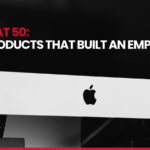 Apple at 50 The products that built an empire 1