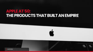 Apple at 50 The products that built an empire 1